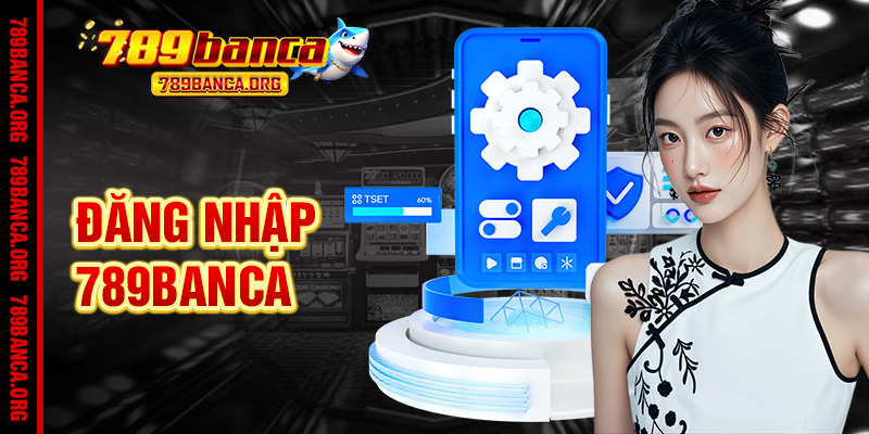 Đăng Nhập 789Banca