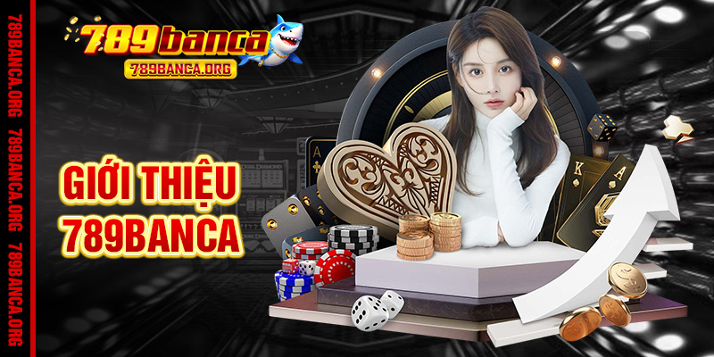 Giới Thiệu 789Banca